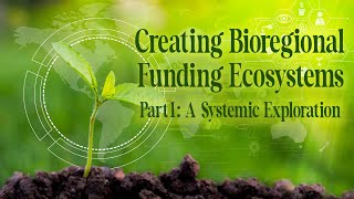 Creating Bioregional Funding Ecosystems - Part 1 with Joe Brewer and Samantha Power