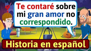 Thumbnail image for HISTORIAS PARA HABLAR ESPAÑOL: Amor no correspondido | Conversación - LEARN SPANISH