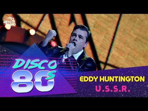 Eddy Huntington - U.S.S.R. (Disco of the 80's Festival, Russia, 2011)