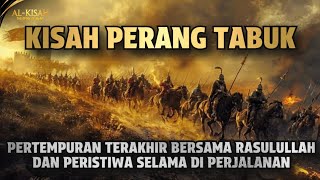 PERANG TERAKHIR BERSAMA RASULULLAH : KISAH PERANG TABUK | UST. ABU HUMAIROH