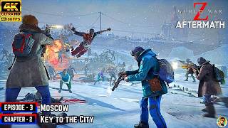 WORLD WAR Z AFTERMATH - Episode 3: Moscow | Chapter 2: Key to the City Walkthrough [ 4K 60FPS PC ]