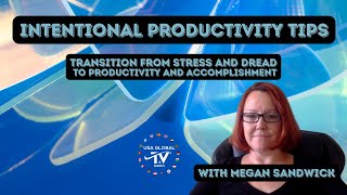 PRODUCTIVITY BOOST CONNECTING YOUR GOALS TO YOUR TO-DO LIST-WITH EXPERT MEGAN SANDWICK