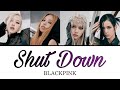 【日本語訳・カナルビ・歌詞】Shut Down / BLACKPINK