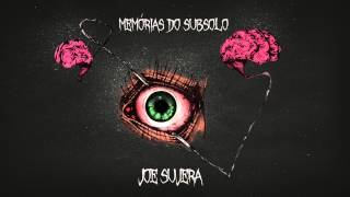 Joe Sujera - Memórias do Subsolo (Part. DJ Cebola)