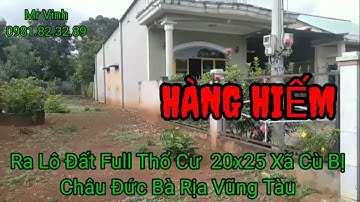 Bán đất xã Cù Bị Huyện Châu Đức Bà Rịa Vũng Tàu 20x25 full Thổ Cư Giá Liên Hệ