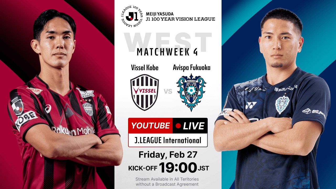 LIVE | Vissel Kobe vs Avispa Fukuoka | MEIJI YASUDA J1 100 YEAR VISION LEAGUE | MW 4