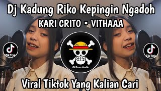 DJ KADONG RIKO KEPINGIN NGADOH • DJ KARI CRITO FULL SONG VIRAL TIKTOK TERBARU 2026 !!!