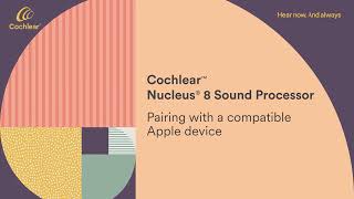 Nucleus 8 - Pairing your sound processor with a compatible Apple device