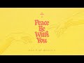 Peace be with you   new wine worship  lyric