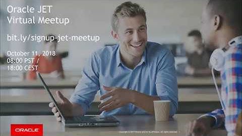 Oracle JET Virtual Meetup: October 2018