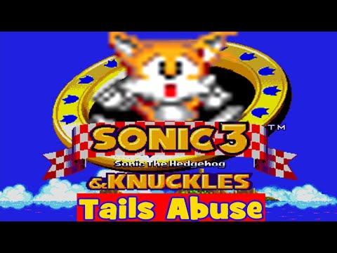Sonic 3 & Knuckles - Tails Abuse Remake