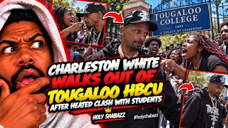 Charleston White Walks Out of Tougaloo HBCU After Heated Clash with Students #holyshabazz