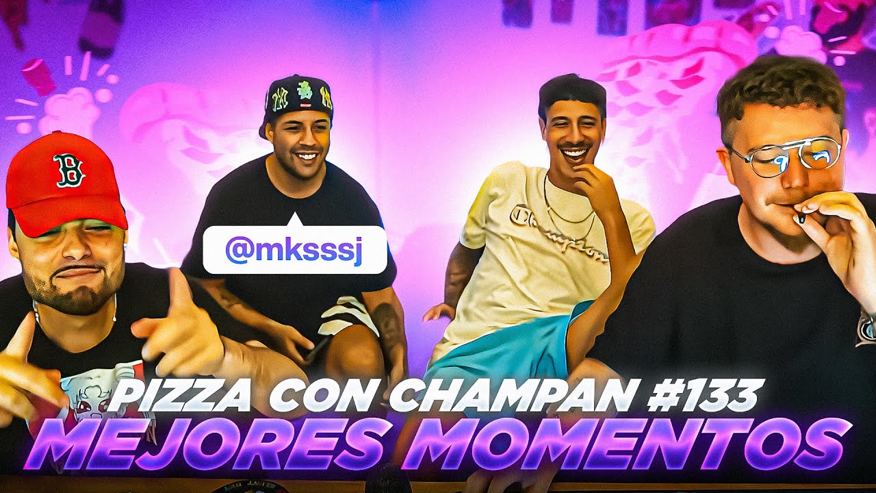 PIZZA CON CHAMPAN #133  - MEJORES MOMENTOS - VUELVE LA PIZZA A KICK FT MKS