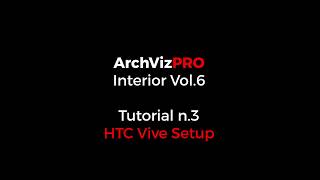 AVP6 Tutorial3 - HTC Vive Setup