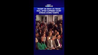 Trump Tariffs | "Nothing Changes...": Trump On India-US Deal After SC Verdict On Reciprocal Tariffs