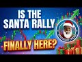 Is The Santa Rally Finally Here?