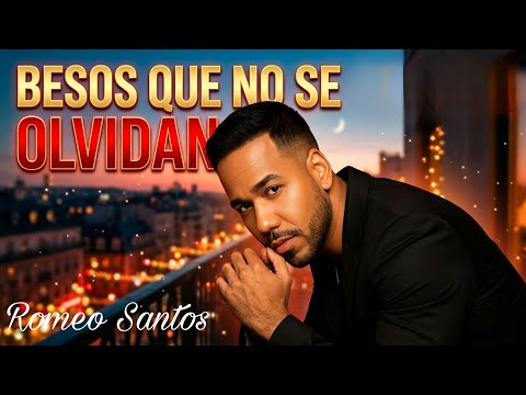 Romeo Santos - Besos Que No Se Olvidan 💔 | Bachata Romántica & Sentimental