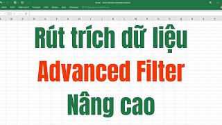 Rút trích dữ liệu nâng cao trong Excel | Advanced Filter