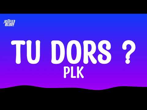 Tu dors ? - PLK(Lyrics)