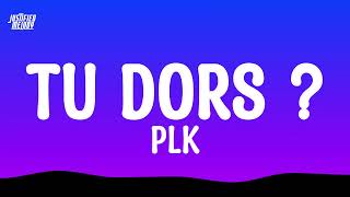 Tu dors ? - PLK(Lyrics)