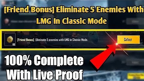 [Friend Bonus] Eliminate 5 Enemies With LMGs In Classic Mode