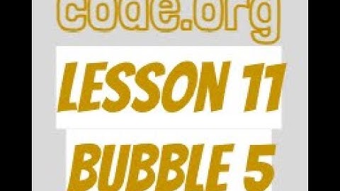 code.org Lesson 11 Bubble 5