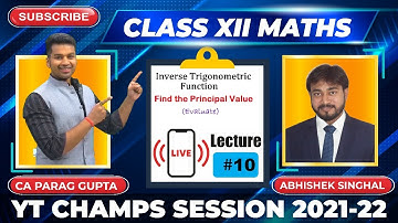 Class XII (Session 2021-22) : Maths - Inverse Trignometric Function : Lecture 10 | YTCHAMPS