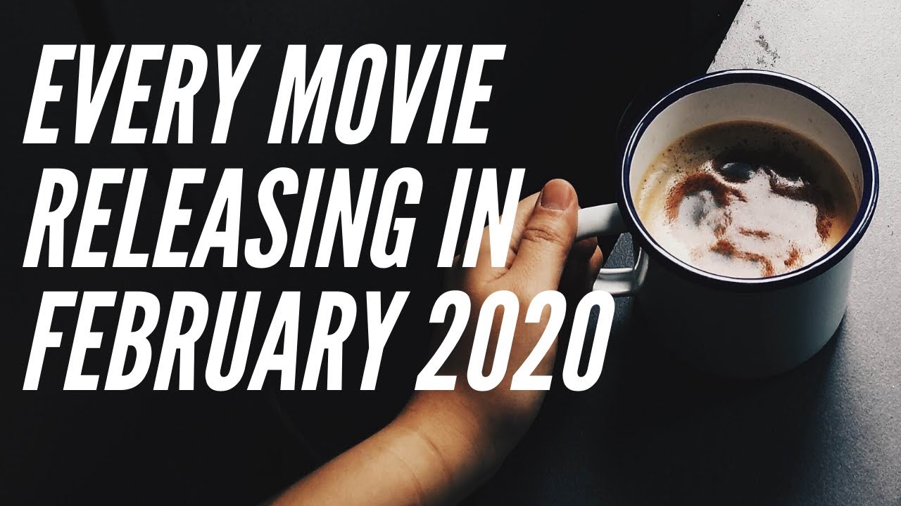 Every Movie Releasing In February 2020
