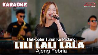 LILI LALI LALA - HELIKOPTER TURUN KE PADANG - AJENG FEBRIA - KARAOKE LAGU VIRAL TERLARIS