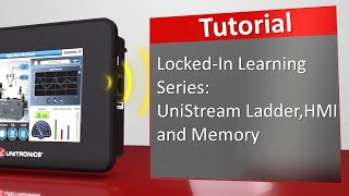 Locked-In Learning Series: UniStream Ladder, HMI, and Memory Tutorial screenshot 3