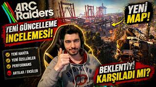 YENİ MAP GELDİ! ARC RAIDERS GÜNCELLEME İNCELEMESİ #TÜRKÇE