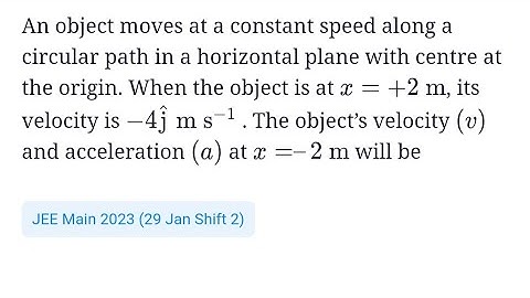 #jeemain2023 #projectilemotion An object moves at a constant speed along a circular path in a hori