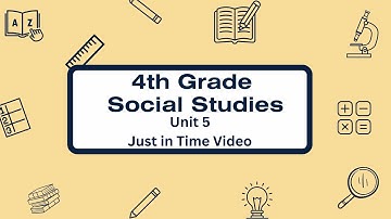 4th Grade SS Unit 5 Just in Time Video