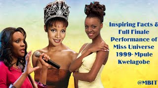 Inspiring Facts & Full Finale Performance| Mpule Kwelagobe | Miss Universe 1999