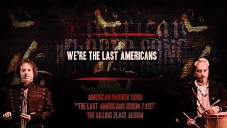 American Murder Song - The Last Americans (Official Lyrics Video)