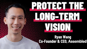 Bridging Human and AI Solutions - Ryan Wang - Assembled - Episode #71