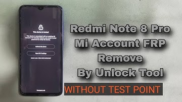 Xiaomi Redmi Note 8 Pro Mi Account FRP Remove By Unlock Tool Easy Method