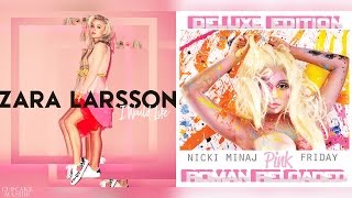 I Would Va Va Voom - Zara Larsson & Nicki Minaj (Mashup)