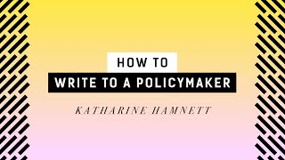 How To Write a Postcard to a Policymaker | Katharine Hamnett