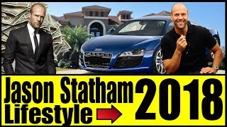 Jason Statham  Lifestyle ★ School ★Girlfriend ★House ★Cars ★Net Worth ★Family ★Biography 2018