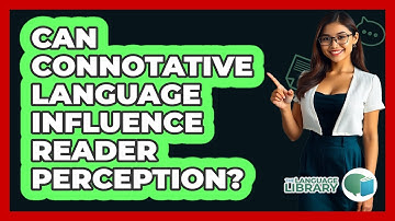 Can Connotative Language Influence Reader Perception?