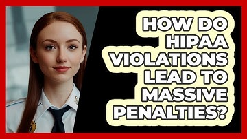 How Do HIPAA Violations Lead To Massive Penalties? - SecurityFirstCorp.com