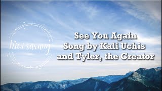 See You Again Song by Kali Uchis and Kyler, the Creator(lyrics)(okokoklalala song)
