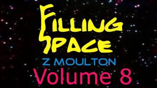 Filling Space Volume 8 - Z Moulton (FULL ALBUM)