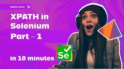 XPATH for Beginners - Part 1 : Master the Basics of XPATH in #Selenium #seleniumtraining #automation