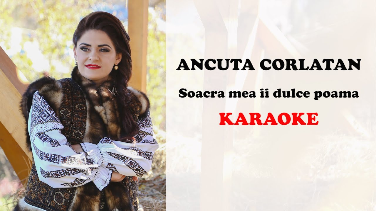 Karaoke - Ancuta Corlatan - Soacra mea ii dulce poama