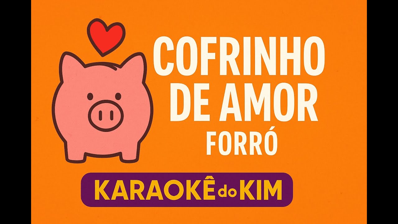 Cofrinho de Amor - Forró | Karaokê com Letra