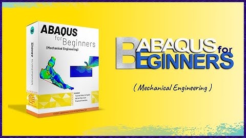 Abaqus Tutorial for Beginners