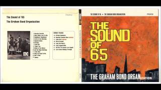 The Graham Bond Organization 🎹 The Sound Of 65 [full album / extra tracks]
