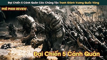 Đại Chiến 5 Tộc Tranh Giành Vương Quốc Vàng Của Người Lùn || Phê Phim Review